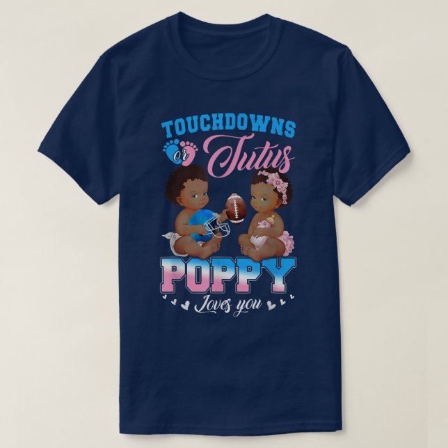 Touchdowns or Tutus Poppy Loves You Gender Reveal  T-Shirt (Design Front)