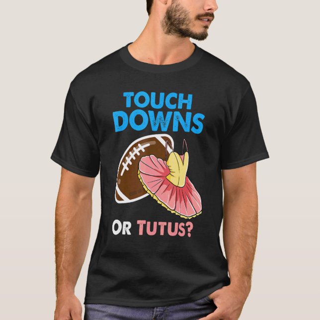 Touchdowns Or Tutus  Quote Gender Reveal Football T-Shirt (Front)
