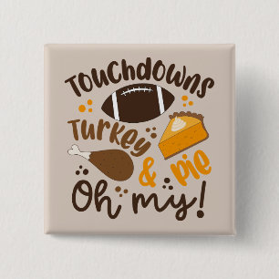 Touchdowns Turkey & Pie   Oh My 15 Cm Square Badge