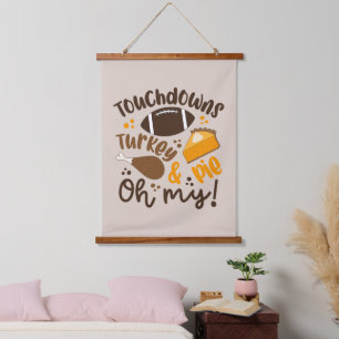 Touchdowns Turkey & Pie Oh My Hanging Tapestry