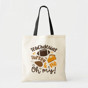 Touchdowns Turkey & Pie Oh My Tote Bag