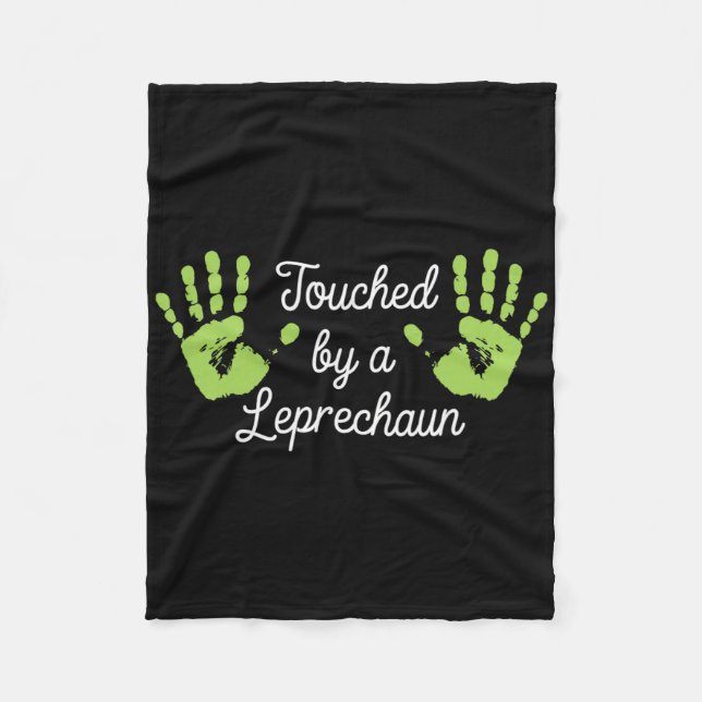 Touched By A Leprechaun St Patricks _1  Fleece Blanket (Front)
