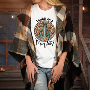 Tough as a Mother Cactus T-Shirt