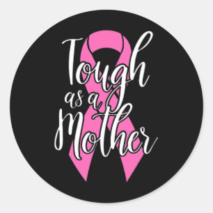 Tough As A Mother - Fun Breast Cancer Survivor Mum Classic Round Sticker