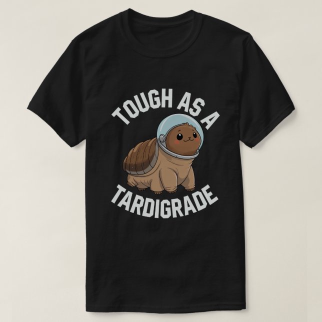 Tough As A Tardigrade Fun Microbiology Water Bear T-Shirt (Design Front)