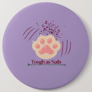 Tough as Nails- Cat Paw-Scratches-Large Button