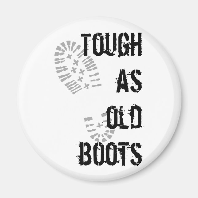Tough as old boots magnet (Front)