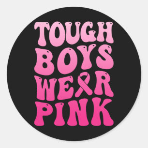 Tough Boys Wear Pink Cool Pink Breast Cancer Suppo Classic Round Sticker
