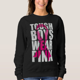 Tough Boys Wear Pink Cool Pink Sweatshirt