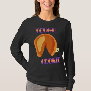 Tough Cookie Fortune Dessert Sarcastic T-Shirt