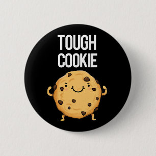Tough Cookie Funny Cookie Pun Dark BG 6 Cm Round Badge