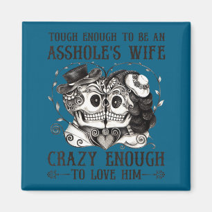 Tough Enough 's Wife Crazy Graphic Art Magnet