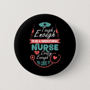 Tough Enough To Be A Correctional Nurse T Shirt 6 Cm Round Badge