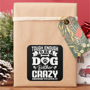 Tough Enough To Be A Dog Bather Crazy Dog Groomer Square Sticker