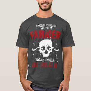 Tough Enough To Be A Farmer Funny T T-Shirt