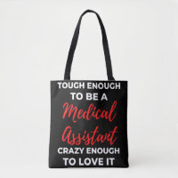 Tough Enough To Be A Medical Assistant