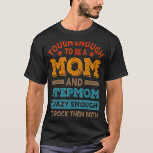 Tough Enough To Be A Mum Stepmom Mother's Day Retr T-Shirt