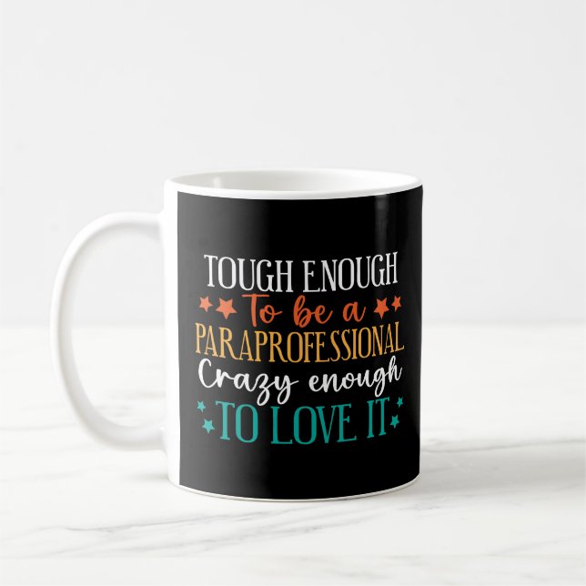 Tough Enough To Be A Paraprofessional Funny Paras Coffee Mug (Left)