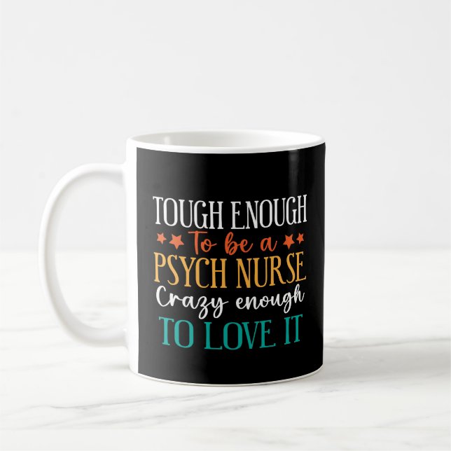 Tough Enough To Be A Psych Nurse  Coffee Mug (Left)