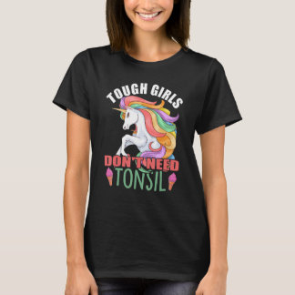 Tough Girls Don't Need Tonsil Removal Surgery Reco T-Shirt