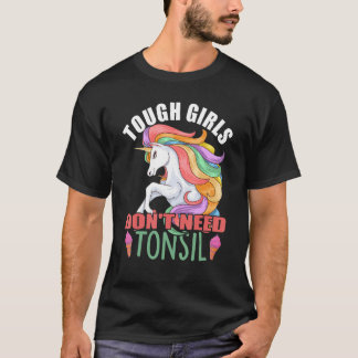 Tough Girls Don't Need Tonsil Removal Surgery Reco T-Shirt