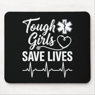 Tough Girls Save Lives Ems Paramedic Emt Stethosco Mouse Pad