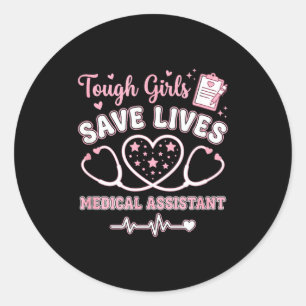 Tough Girls Save Lives Medical Istant  Classic Round Sticker