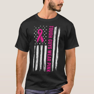 Tough Guys Wear Pink American Flag Breast Cancer T-Shirt