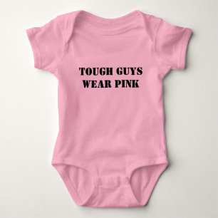 tough guys wear pink baby bodysuit