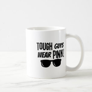 Tough Guys Wear Pink Breast Cancer Awareness Coffee Mug