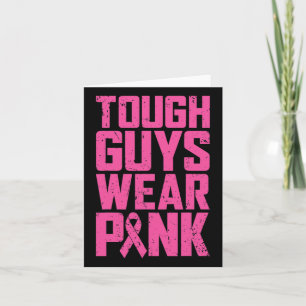 Tough Guys Wear Pink Breast Cancer Awareness Men B Card