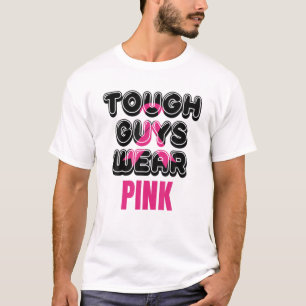 Tough Guys Wear Pink Breast Cancer Awareness Month T-Shirt