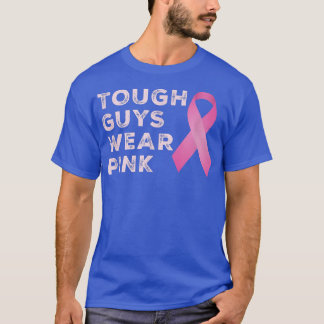 Tough Guys Wear Pink Breast Cancer Awareness Ribbo T-Shirt