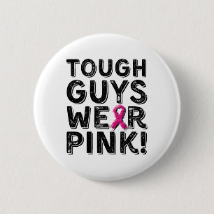 Tough Guys Wear Pink Cool Pink Breast Cancer Aware 6 Cm Round Badge
