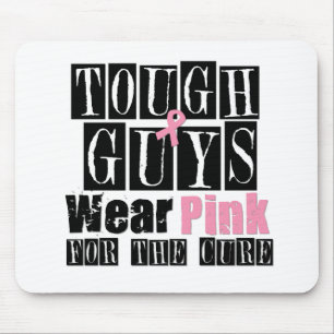 Tough Guys Wear Pink For The Cure Mouse Pad