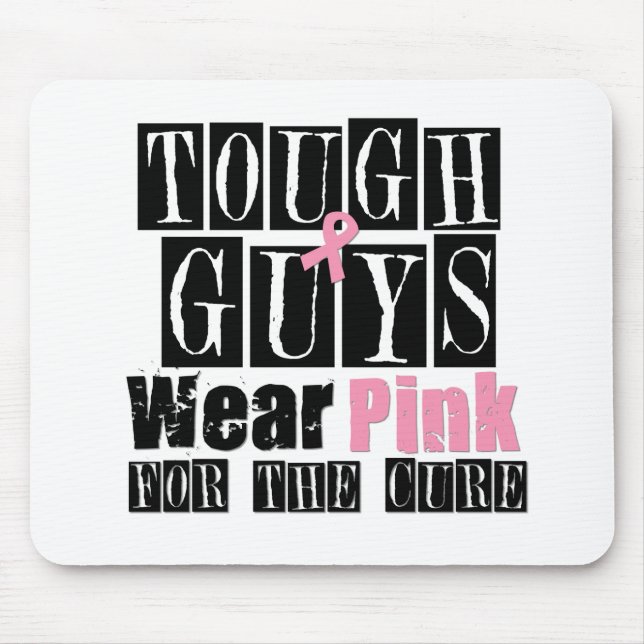 Tough Guys Wear Pink For The Cure Mouse Pad (Front)