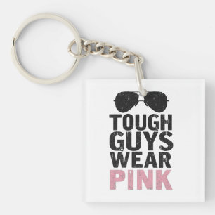 Tough Guys Wear Pink Funny Pink Colour Lovers Key Ring