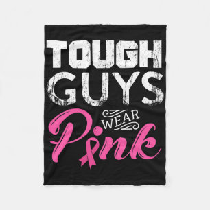 Tough Guys Wear Pink Ribbon Breast Cancer Awarenes Fleece Blanket