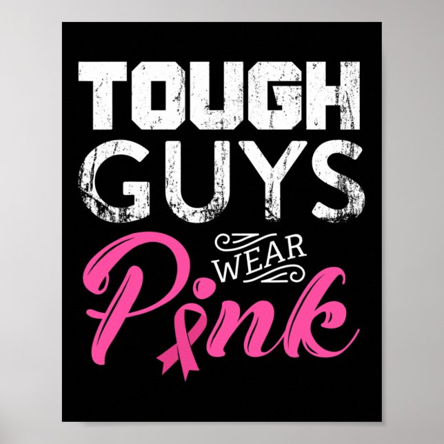 Tough Guys Wear Pink Ribbon Breast Cancer Awarenes Poster (Front)