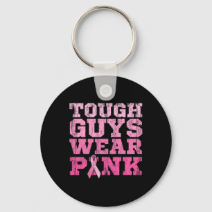 TOUGH GUYS WEAR PINK World Cancer Day Gift Pink Ri Key Ring