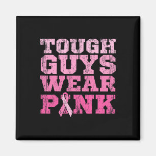 TOUGH GUYS WEAR PINK World Cancer Day Gift Pink Ri Magnet