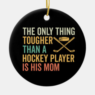 Tough Hockey Player's Mum Ceramic Ornament