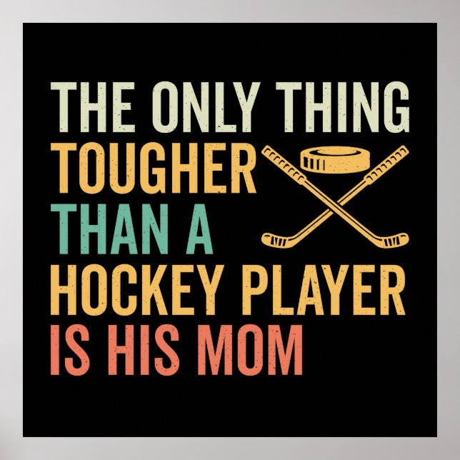 Tough Hockey Player's Mum Poster (Front)