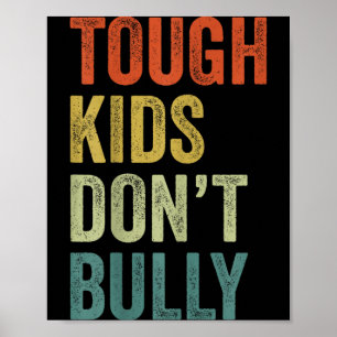 Tough Kids Dont Bully Shirt Anti Bullying Kindness Poster