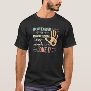 Tough Paraprofessional Para Parapro T-Shirt