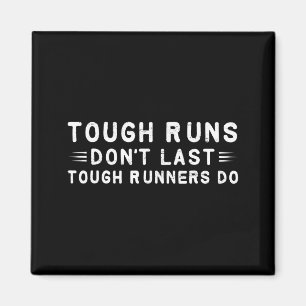 Tough Runs Don't Last Tough Runners Do Motivationa Magnet
