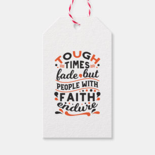 Tough Times Fade But Faith Endures Quotes Gift Tags