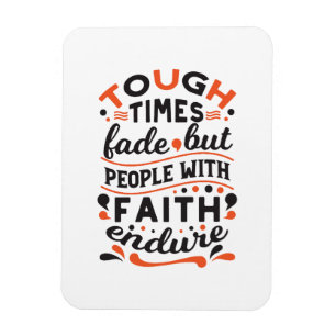 Tough Times Fade But Faith Endures Quotes Magnet