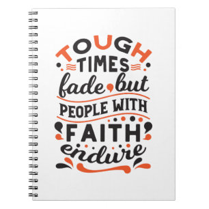 Tough Times Fade But Faith Endures Quotes Notebook