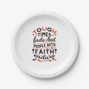 Tough Times Fade But Faith Endures Quotes Paper Plate